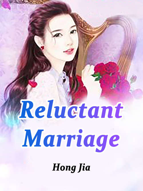Book cover of Reluctant Marriage: Volume 5 (Volume 5 #5)
