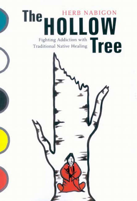 Book cover of Hollow Tree: Fighting Addiction with Traditional Native Healing
