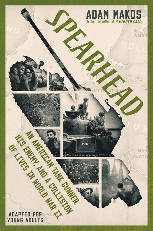 Book cover of Spearhead (Adapted for Young Adults): An American Tank Gunner, His Enemy, and a Collision of Lives in World War II
