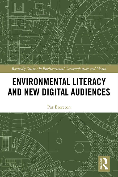Book cover of Environmental Literacy and New Digital Audiences (Routledge Studies in Environmental Communication and Media)