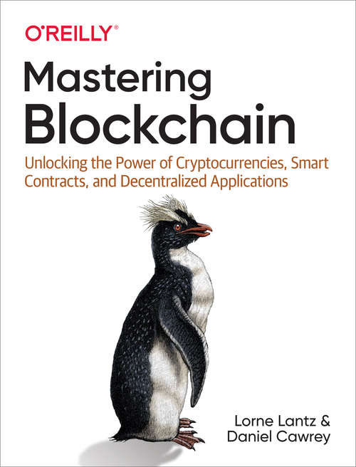 Book cover of Mastering Blockchain: Unlocking The Power Of Cryptocurrencies, Smart Contracts, And Decentralized Applications