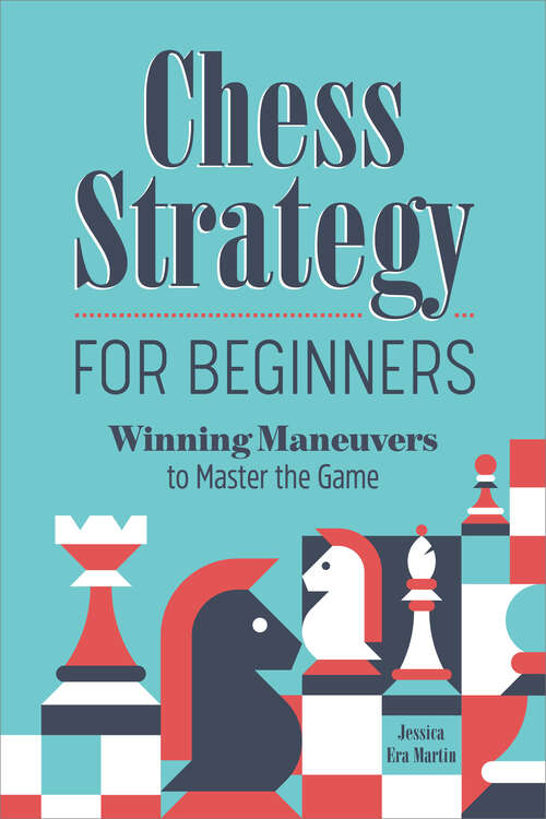 Book cover of Chess Strategy for Beginners: Winning Maneuvers to Master the Game