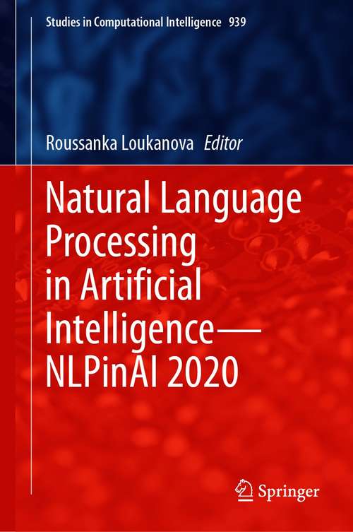 Natural Language Processing in Artificial Intelligence—NLPinAI 2020 (Studies in Computational Intelligence #939)