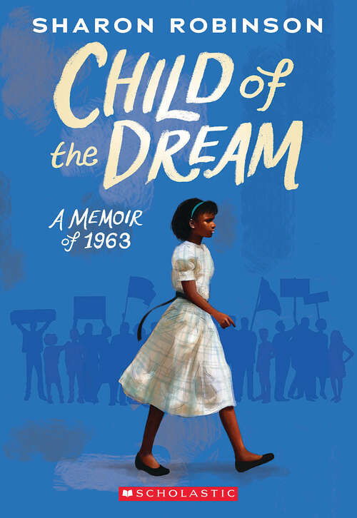 Book cover of Child of the Dream: A Memoir Of 1963