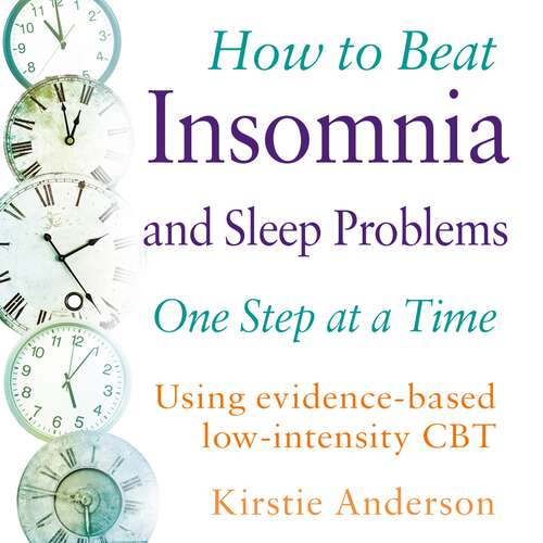 Book cover of How to Beat Insomnia and Sleep Problems One Step at a Time: Using evidence-based low-intensity CBT (How To Beat #7)