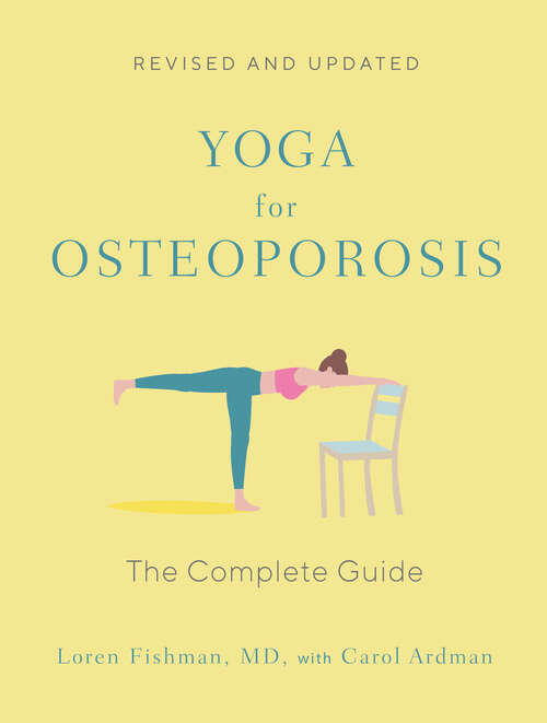 Book cover of Yoga for Osteoporosis: The Complete Guide (Completely Revised and Updated) (Completely Revised and Updated)