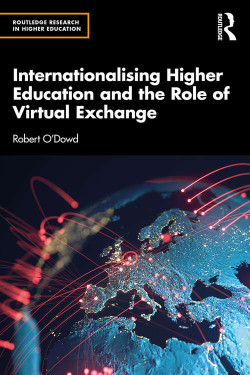 Book cover of Internationalising Higher Education and the Role of Virtual Exchange (Routledge Research in Higher Education)