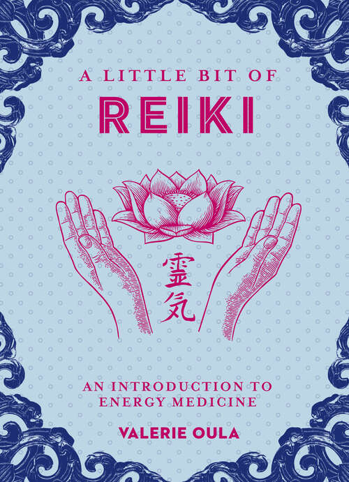 Book cover of A Little Bit of Reiki: An Introduction to Energy Medicine (Little Bit Series #15)