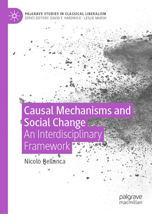 Book cover of Causal Mechanisms and Social Change: An Interdisciplinary Framework (Palgrave Studies in Classical Liberalism)