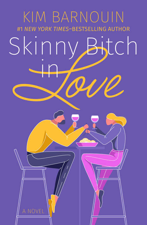 Book cover of Skinny Bitch in Love: A Novel