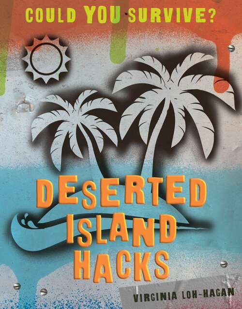 Book cover of Could You Survive Deserted Island Hacks (Could You Survive?)
