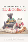 The Global History of Black Girlhood