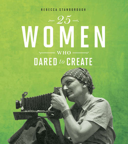 Book cover of 25 Women Who Dared to Create (Daring Women)