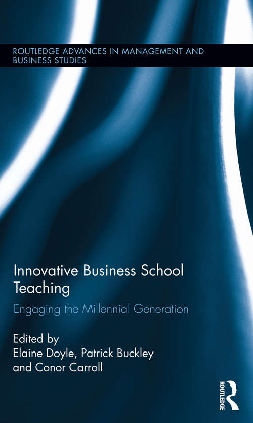 Book cover of Innovative Business School Teaching: Engaging the Millennial Generation (Routledge Advances in Management and Business Studies #56)