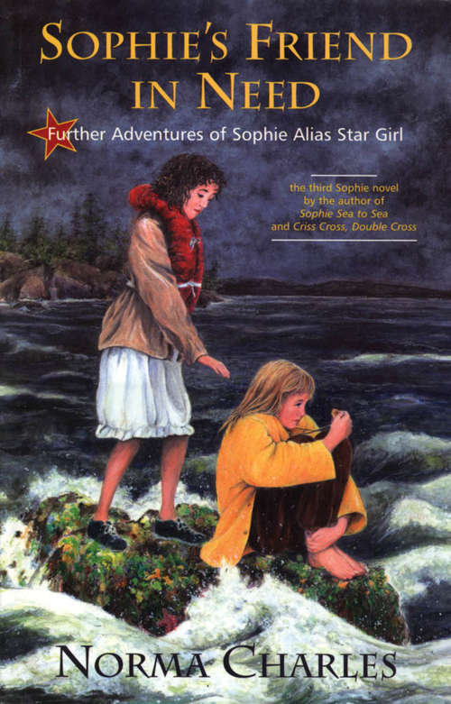 Book cover of Sophie's Friend in Need: A Sophie Alias Star Girl adventure