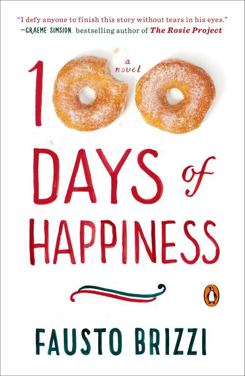 Book cover of 100 Days of Happiness: A Novel