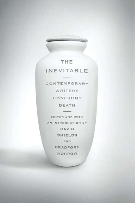 The Inevitable: Contemporary Writers Confront Death