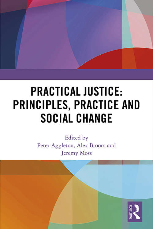 Practical Justice: Principles, Practice And Social Change