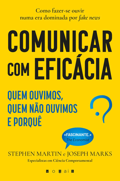 Book cover of Comunicar com Eficácia: Quem Ouvimos, Quem Não Ouvimos e Porquê