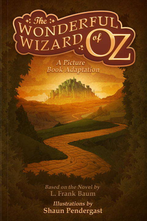 Book cover of The Wonderful Wizard of Oz, A Picture Book Adaptation