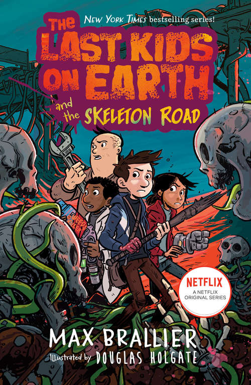 The Last Kids on Earth and the Skeleton Road (The Last Kids on Earth #6)