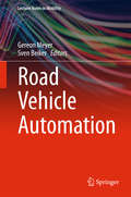 Road Vehicle Automation (Lecture Notes In Mobility Ser.)