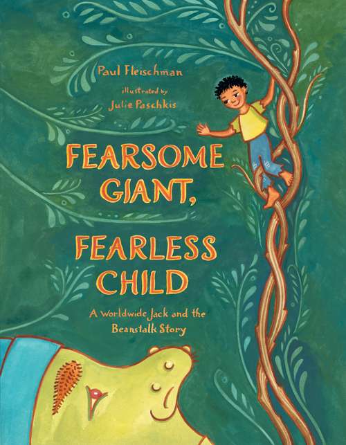 Fearsome Giant, Fearless Child: A Worldwide Jack and the Beanstalk Story (Worldwide Stories)