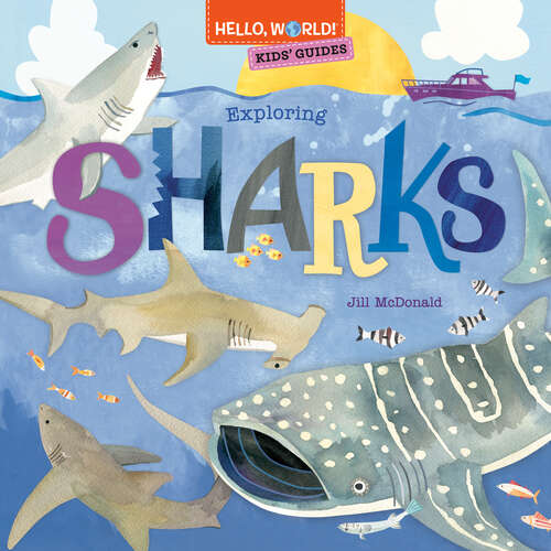 Book cover of Hello, World! Kids' Guides: Exploring Sharks (Hello, World!)