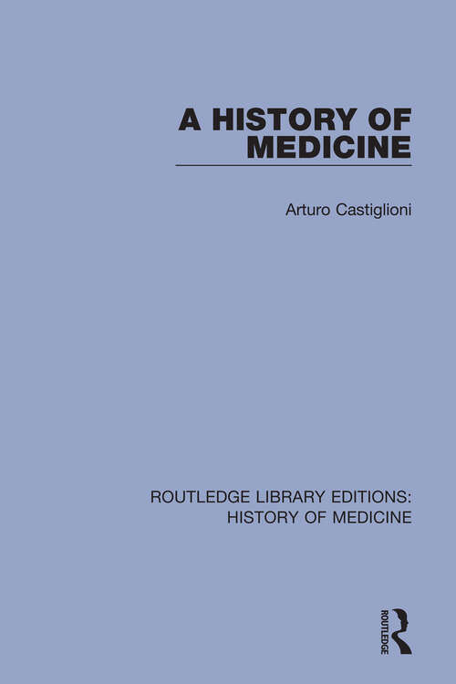 Book cover of A History of Medicine (Routledge Library Editions: History of Medicine #2)