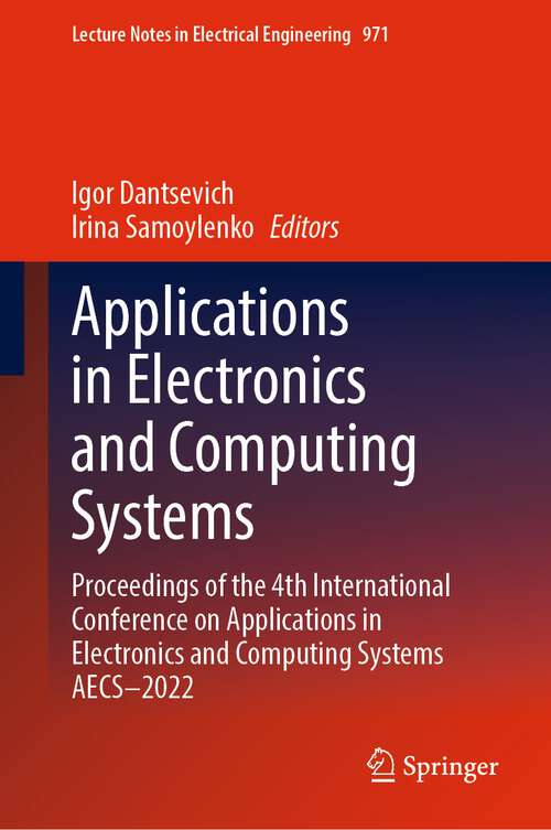 Book cover of Applications in Electronics and Computing Systems: Proceedings of the 4th International Conference on Applications in Electronics and Computing Systems AECS–2022 (1st ed. 2023) (Lecture Notes in Electrical Engineering #971)