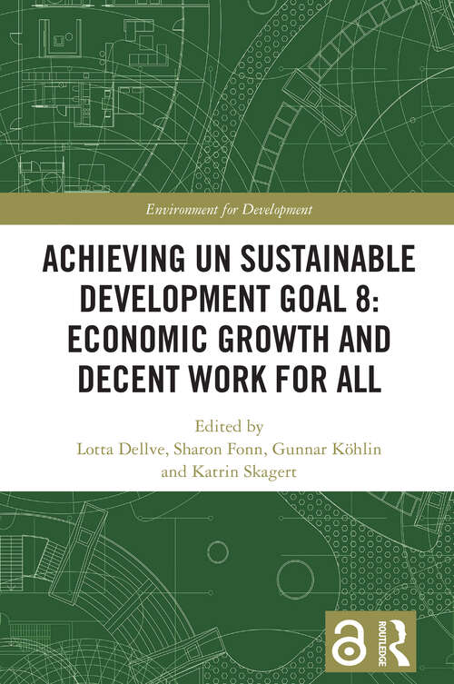 Book cover of Achieving UN Sustainable Development Goal 8: Economic Growth and Decent Work For All (1) (Environment for Development)