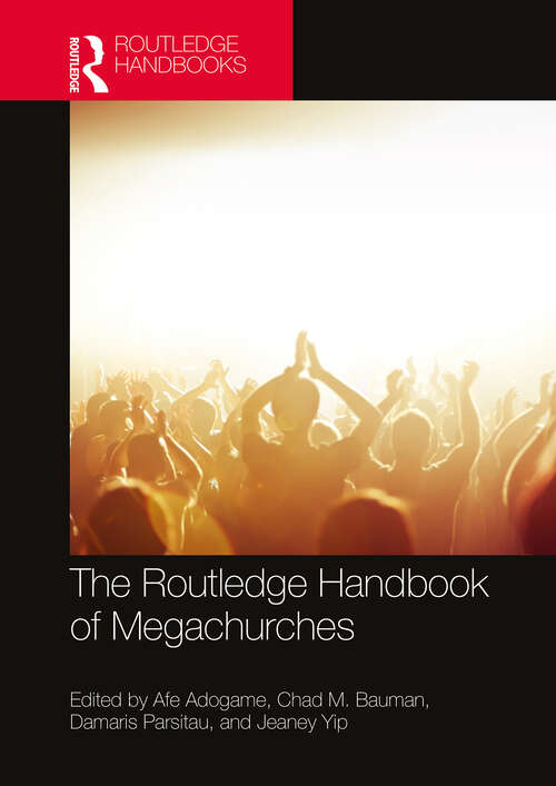 Book cover of The Routledge Handbook of Megachurches (Routledge Handbooks in Religion)