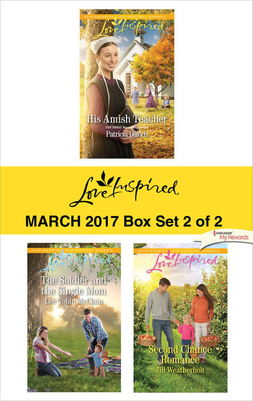 Harlequin Love Inspired March 2017 - Box Set 2 of 2: His Amish Teacher\The Soldier and the Single Mom\Second Chance Romance