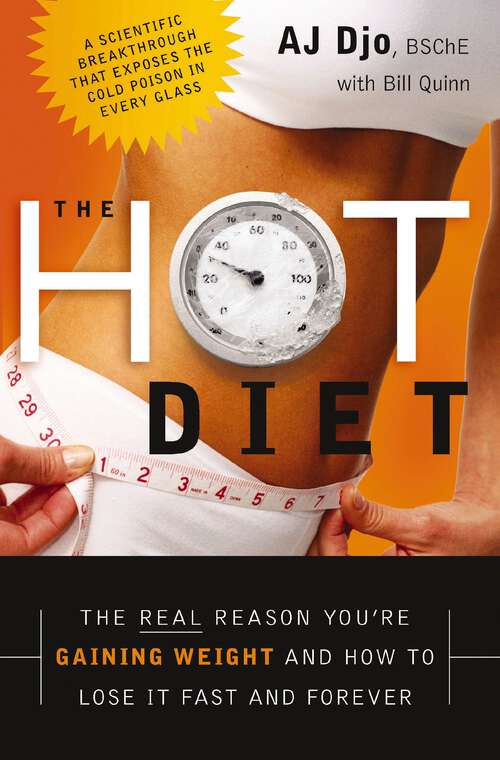 Book cover of The Hot Diet: The Real Reason You're Gaining Weight . . . and How to Lose It Fast and Forever