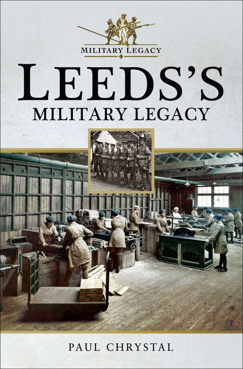 Book cover of Leeds's Military Legacy (Military Legacy Ser.)