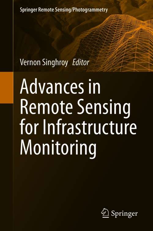 Book cover of Advances in Remote Sensing for Infrastructure Monitoring (1st ed. 2021) (Springer Remote Sensing/Photogrammetry)
