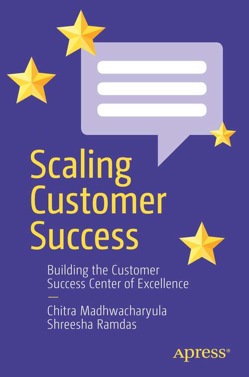 Book cover of Scaling Customer Success: Building the Customer Success Center of Excellence (1st ed.)