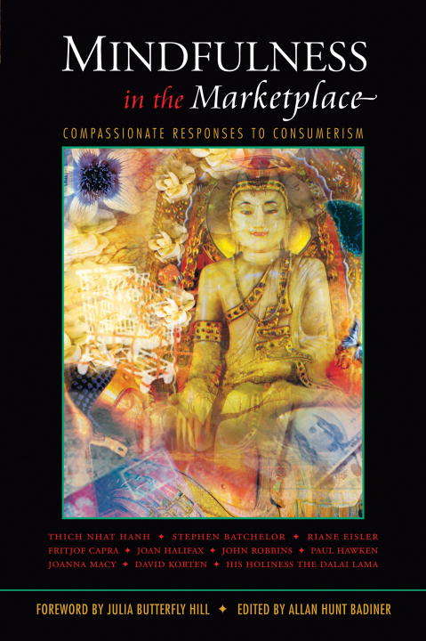 Mindfulness in the Marketplace: Compassionate Responses to Consumerism