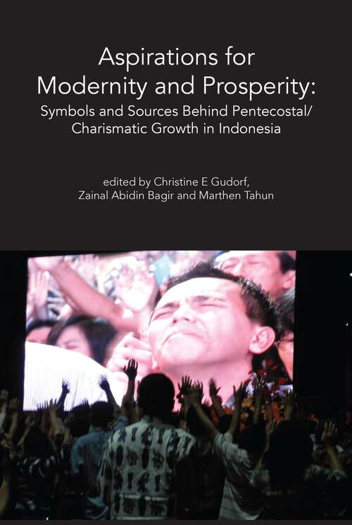 Book cover of Aspirations for Modernity and Prosperity: Symbols and Sources Behind Pentecostal/Charismatic Growth in Indonesia