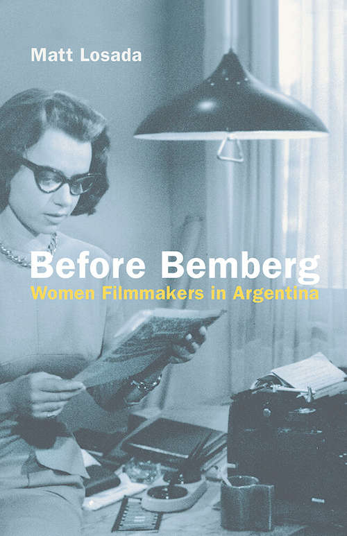Book cover of Before Bemberg: Women Filmmakers in Argentina
