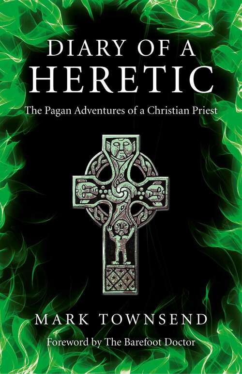 Book cover of Diary of a Heretic: The Pagan Adventures of a Christian Priest