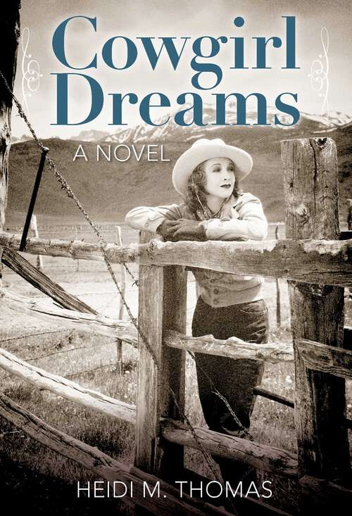 Book cover of Cowgirl Dreams: A Novel (1st Edition)