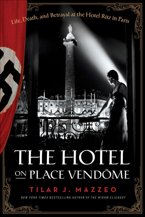 Book cover of The Hotel on Place Vendôme: Life, Death, and Betrayal at the Hotel Ritz in Paris