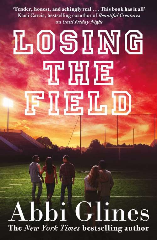 Book cover of Losing the Field: Until Friday Night; Under The Lights; After The Game; Losing The Field (Field Party #4)