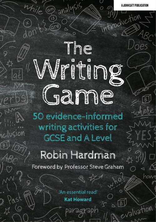 Book cover of The Writing Game: 50 Evidence-Informed Writing Activities for GCSE and A Level