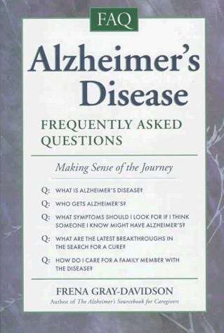 Book cover of Alzheimer's Disease Frequently Asked Questions: Making Sense of the Journey