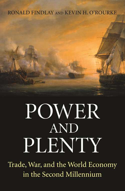 Book cover of Power and Plenty: Trade, War, and the World Economy in the Second Millennium