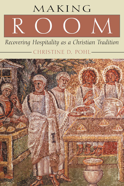 Book cover of Making Room: Recovering Hospitality as a Christian Tradition