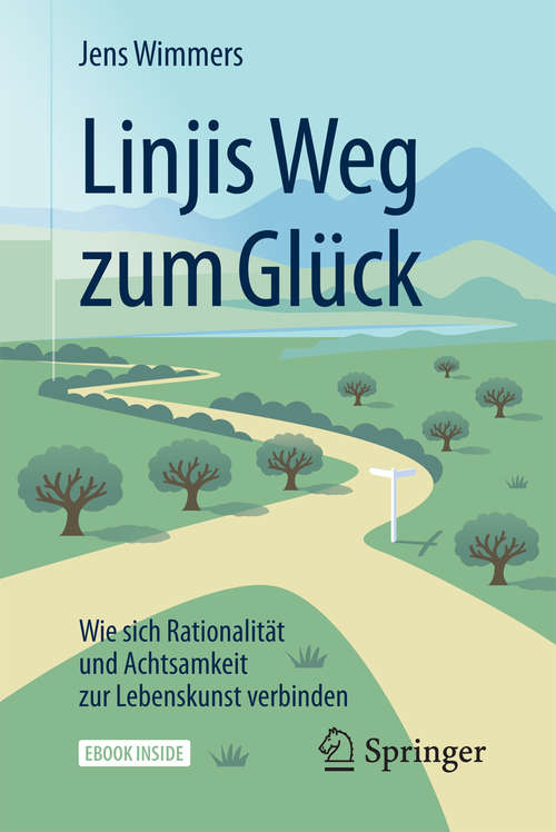 Book cover of Linjis Weg zum Glück: Wie sich Rationalität und Achtsamkeit zur Lebenskunst verbinden