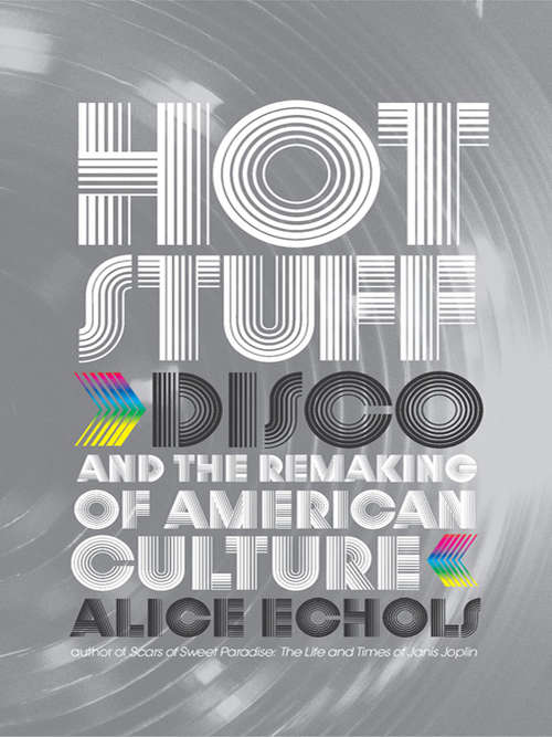 Book cover of Hot Stuff: Disco and the Remaking of American Culture